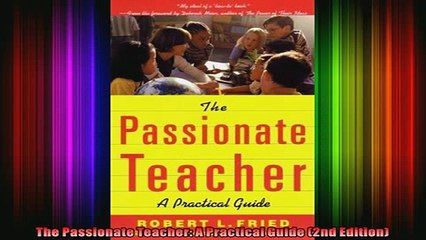 Free Full PDF Downlaod  The Passionate Teacher A Practical Guide 2nd Edition Full Ebook Online Free