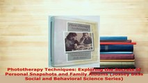 Download  Phototherapy Techniques Exploring the Secrets of Personal Snapshots and Family Albums Free Books
