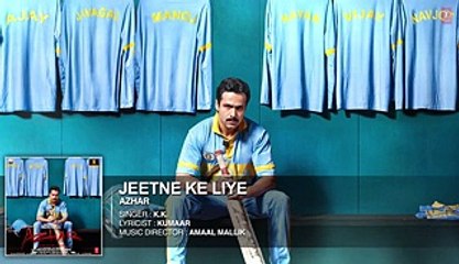 Jeetne Ke Liye Full Song - Azhar - Emraan Hashmi, Nargis Fakhri, Prachi Desai - HDENtertainment