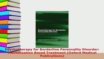 PDF  Psychotherapy for Borderline Personality Disorder Mentalization Based Treatment Oxford Download Full Ebook