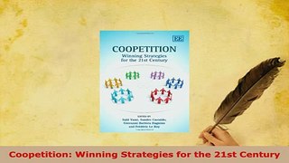 PDF  Coopetition Winning Strategies for the 21st Century PDF Full Ebook