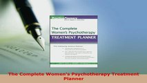 PDF  The Complete Womens Psychotherapy Treatment Planner Download Full Ebook