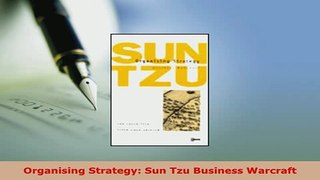 PDF  Organising Strategy Sun Tzu Business Warcraft Download Full Ebook
