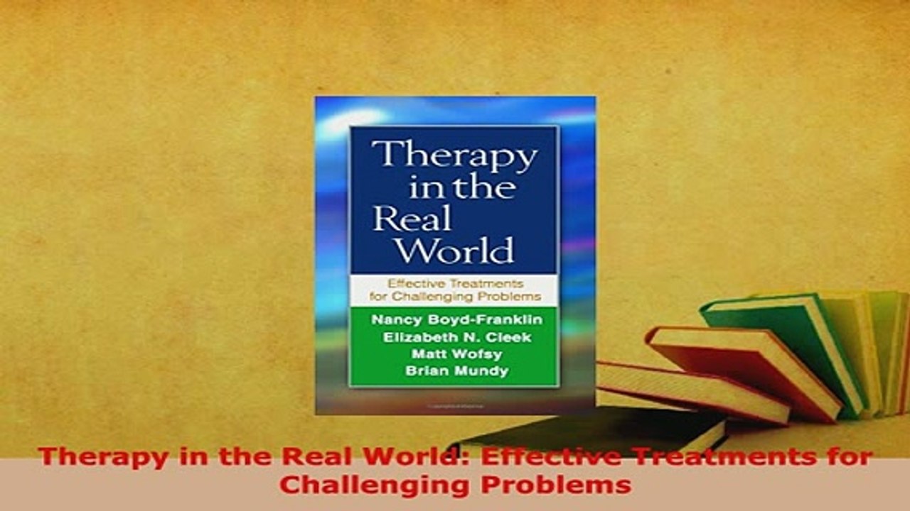 Download  Therapy in the Real World Effective Treatments for Challenging Problems Free Books