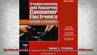 READ book  Troubleshooting  Repairing Consumer Electronics Without a Schematic  DOWNLOAD ONLINE