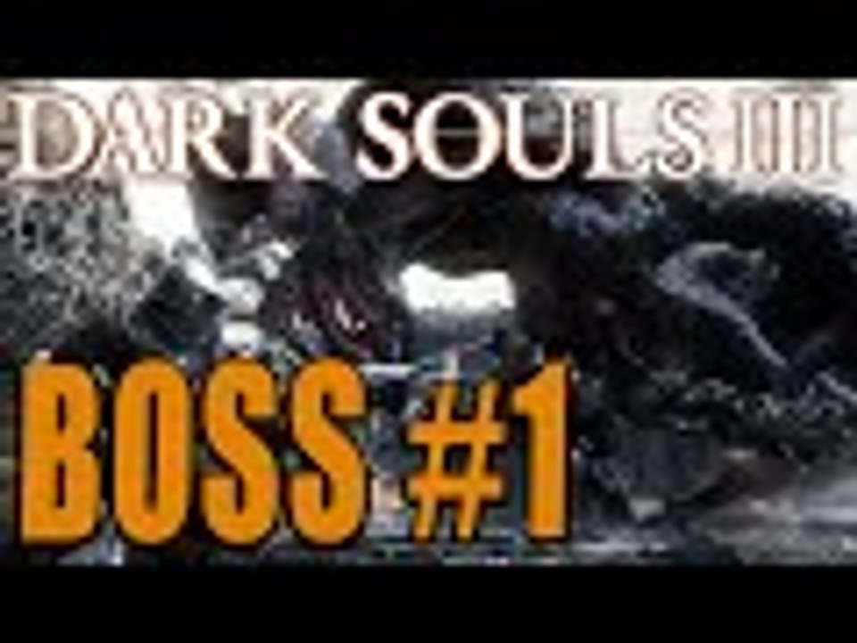 Dark Souls 3 | Boss Fight #1 Walkthrough (How to Defeat All Bosses)