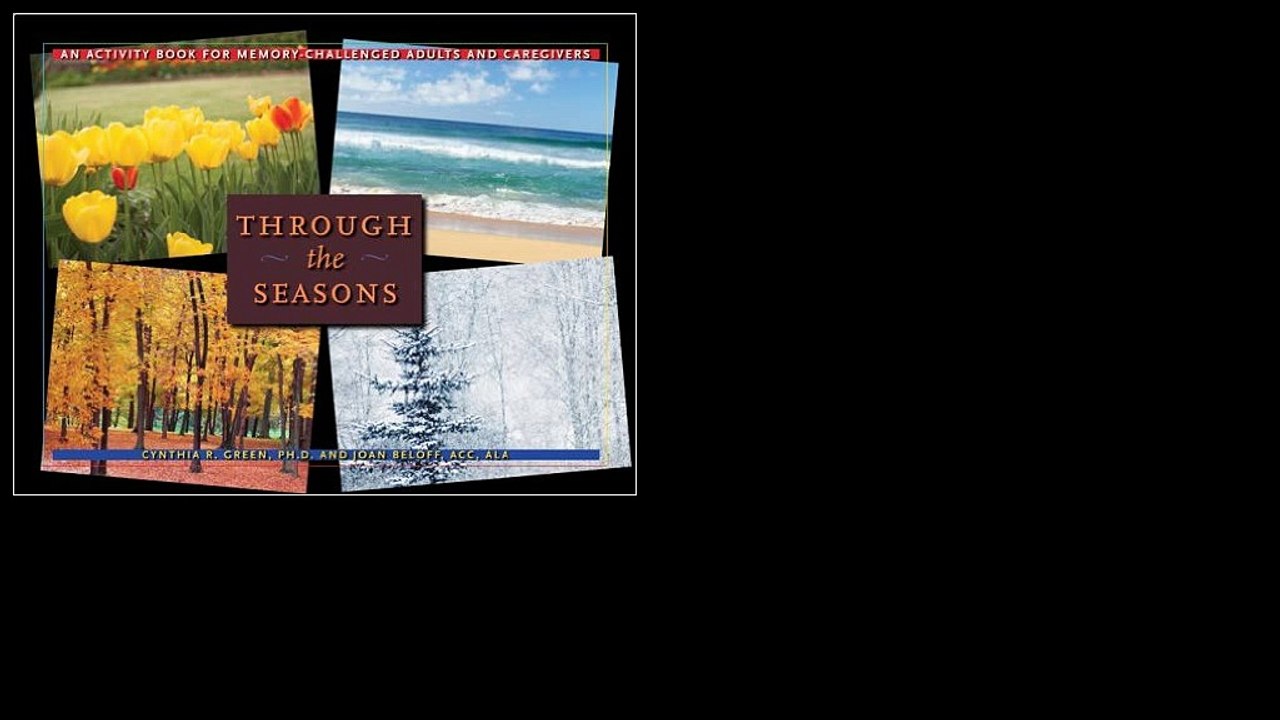 Through the Seasons: An Activity Book for Memory-Challenged Adults and Caregivers Act Edition by Cynthia R. Green