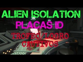 Alien: Isolation - Localización 50 Placas ID - Trofeo/Logro: Cautivos