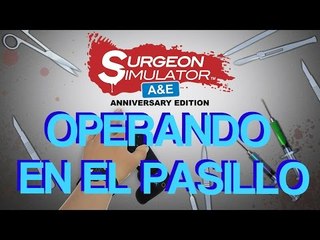 Surgeon Simulator PS4 - Gameplay: Operando en el Pasillo