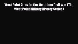 Read West Point Atlas for the  American Civil War (The West Point Military History Series)
