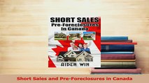 Download  Short Sales and PreForeclosures in Canada Ebook Online