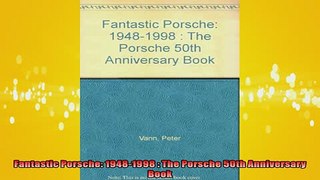 READ THE NEW BOOK   Fantastic Porsche 19481998  The Porsche 50th Anniversary Book  FREE BOOOK ONLINE