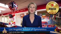 Los Angeles School of Gymnastics Culver City         Perfect         5 Star Review by Joseph S.