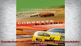 READ book  Corvette Racing The Complete Competition History from Sebring to Le Mans  FREE BOOOK ONLINE