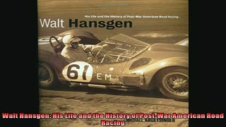 READ book  Walt Hansgen His Life and the History of PostWar American Road Racing  FREE BOOOK ONLINE