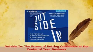 PDF  Outside In The Power of Putting Customers at the Center of Your Business PDF Online