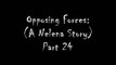 Opposing Forces: (A Nelena Story)  Part 24