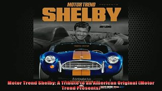 READ THE NEW BOOK   Motor Trend Shelby A Tribute to an American Original Motor Trend Presents  FREE BOOOK ONLINE
