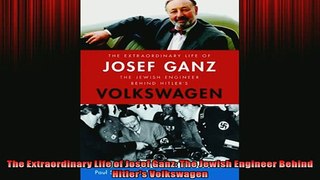 FAVORIT BOOK   The Extraordinary Life of Josef Ganz The Jewish Engineer Behind Hitlers Volkswagen  FREE BOOOK ONLINE