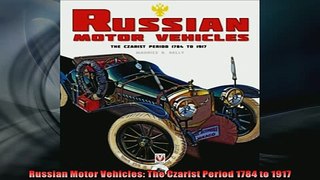 READ THE NEW BOOK   Russian Motor Vehicles The Czarist Period 1784 to 1917  DOWNLOAD ONLINE