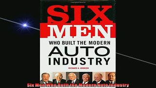 READ THE NEW BOOK   Six Men Who Built the Modern Auto Industry  FREE BOOOK ONLINE