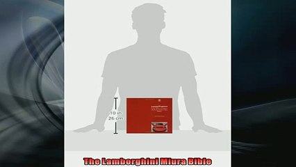 FAVORIT BOOK   The Lamborghini Miura Bible  FREE BOOOK ONLINE