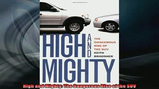 READ PDF DOWNLOAD   High and Mighty The Dangerous Rise of the SUV  FREE BOOOK ONLINE