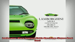 READ THE NEW BOOK   Lamborghini Miura Countach Diablo Murcielago Haynes Great Cars  DOWNLOAD ONLINE