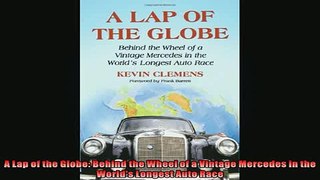 READ book  A Lap of the Globe Behind the Wheel of a Vintage Mercedes in the Worlds Longest Auto  FREE BOOOK ONLINE