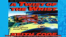 FREE PDF DOWNLOAD   Twist of the Wrist The Motorcycle Roadracers Handbook READ ONLINE