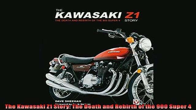 FAVORIT BOOK The Kawasaki Z1 Story The Death and Rebirth of the 900 Super 4 READ ONLINE