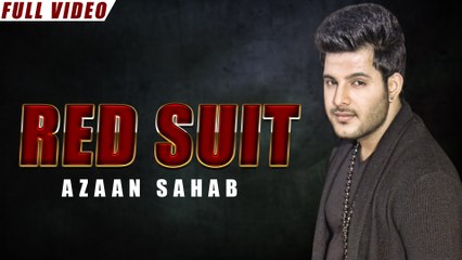New Punjabi Songs 2016 | Red Suit | Official Video [Hd] | Azaan Sahab | Latest Punjabi Songs 2016