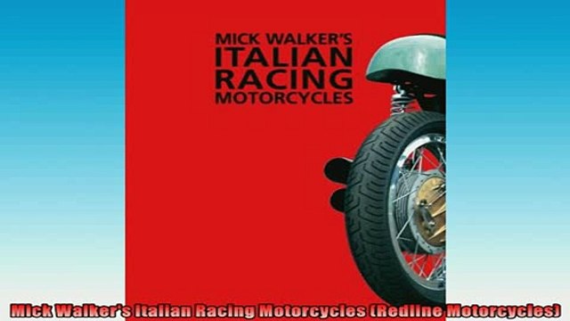 FAVORIT BOOK Mick Walkers Italian Racing Motorcycles Redline Motorcycles FREE BOOOK ONLINE
