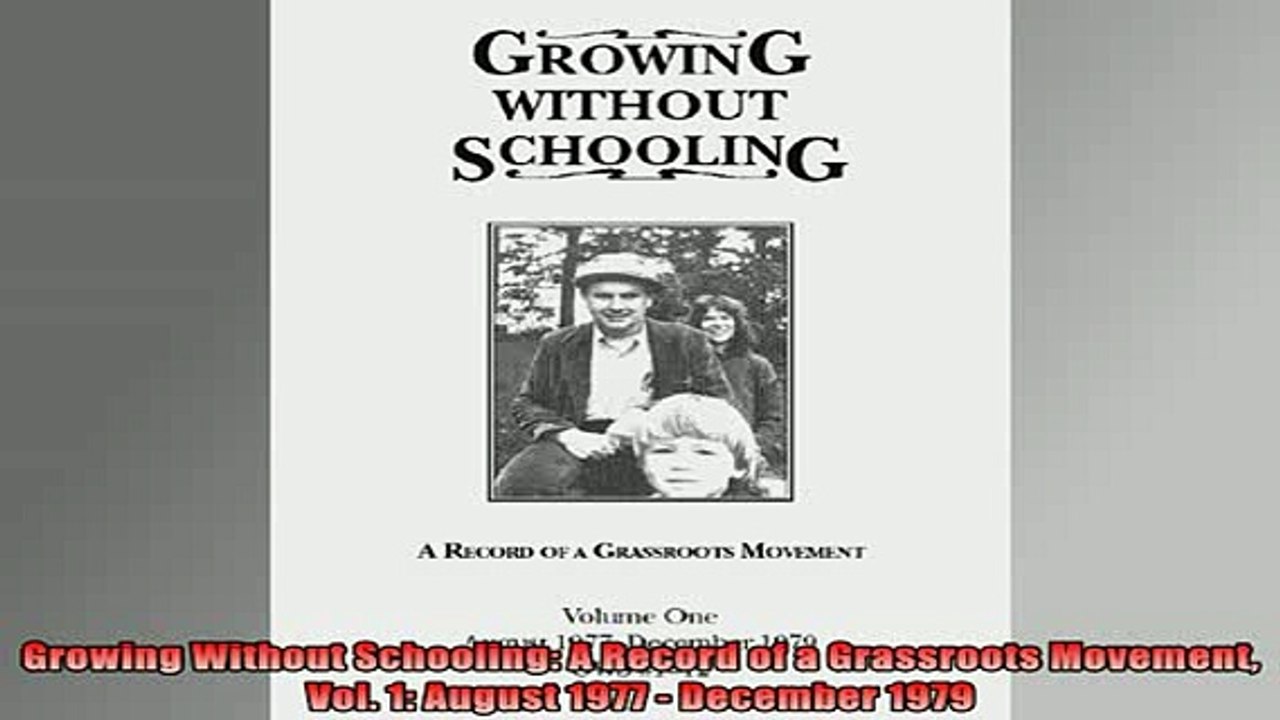Free Full PDF Downlaod  Growing Without Schooling A Record of a Grassroots Movement Vol 1 August 1977  Full Ebook Online Free