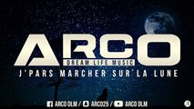 ARCO - J'PARS MARCHER SUR LA LUNE (DreamLifeMusic)