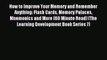 Read How to Improve Your Memory and Remember Anything: Flash Cards Memory Palaces Mnemonics