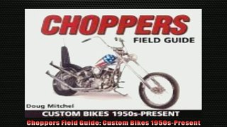 FREE PDF DOWNLOAD   Choppers Field Guide Custom Bikes 1950sPresent  DOWNLOAD ONLINE