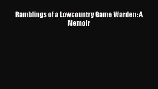 Download Ramblings of a Lowcountry Game Warden: A Memoir  Read Online