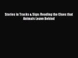 PDF Stories in Tracks & Sign: Reading the Clues that Animals Leave Behind Free Books