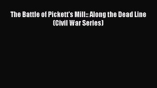 Read The Battle of Pickett's Mill:: Along the Dead Line (Civil War Series) Ebook Free