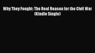 Download Why They Fought: The Real Reason for the Civil War (Kindle Single) Ebook Online
