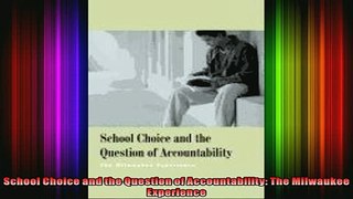 Free Full PDF Downlaod  School Choice and the Question of Accountability The Milwaukee Experience Full Free