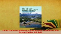Read  Oil in the Environment Legacies and Lessons of the Exxon Valdez Oil Spill Ebook Free