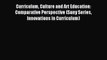 Read Curriculum Culture and Art Education: Comparative Perspective (Suny Series Innovations