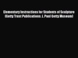Download Elementary Instructions for Students of Sculpture (Getty Trust Publications: J. Paul