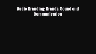 [Read PDF] Audio Branding: Brands Sound and Communication Ebook Online