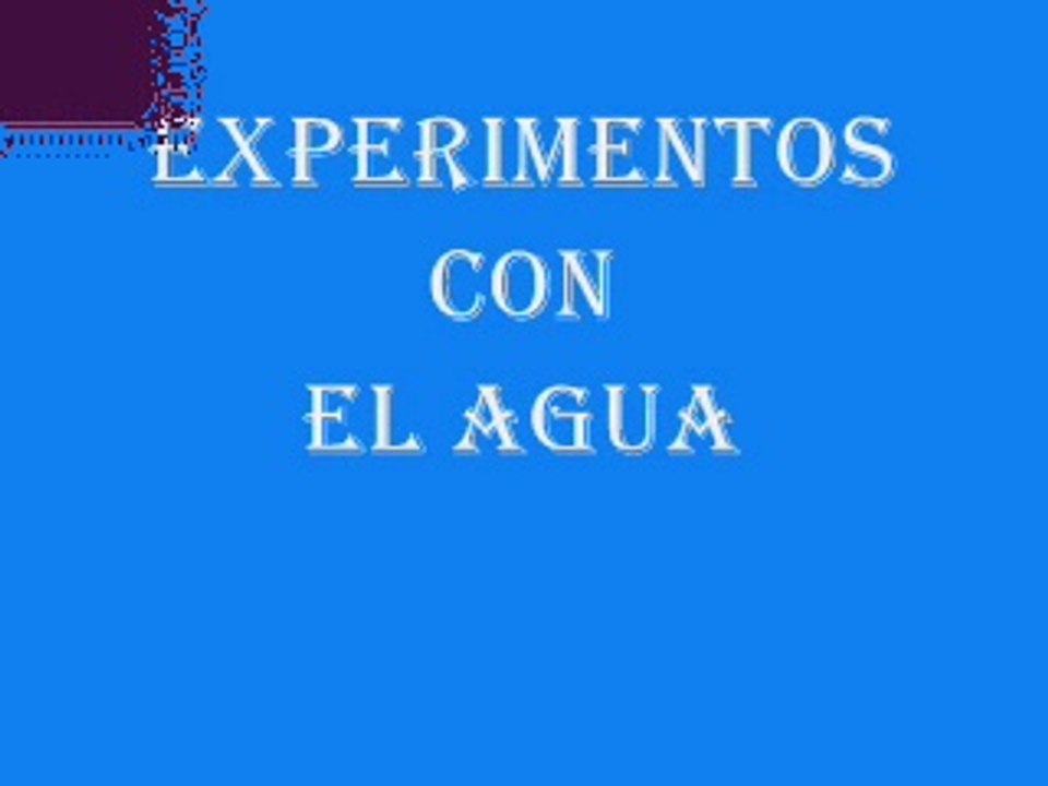 Experimentos con AGUA 3