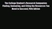Ebook The College Student's Research Companion: Finding Evaluating and Citing the Resources
