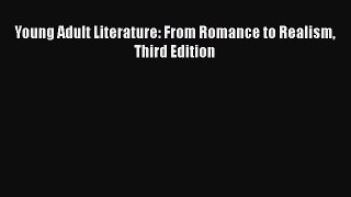 Book Young Adult Literature: From Romance to Realism Third Edition Download Online