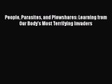 [PDF] People Parasites and Plowshares: Learning from Our Body's Most Terrifying Invaders [Download]